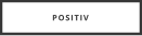 POSITIV